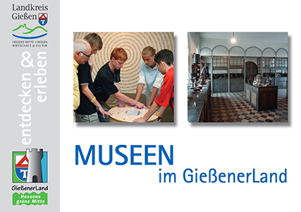 Museen im GießenerLand / Das GießenerLand bietet ein dichtes Netz an Museen zu geschichtlichen Themen, Naturwissenschaft, Technik und Kunst. Die Broschüre stellt die Museen kurz und mit allen wichtigen Daten für einen Besuch vor.